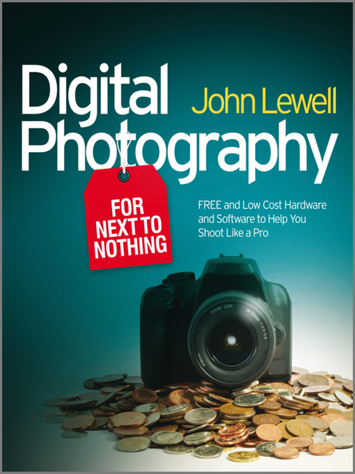 Title details for Digital Photography for Next to Nothing by John Lewell - Available